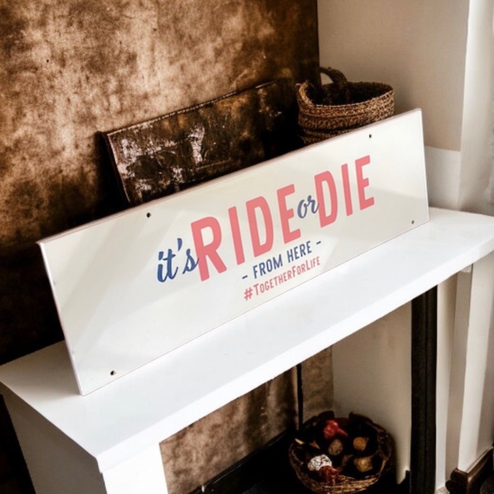 Ride Or Die Wooden Sign